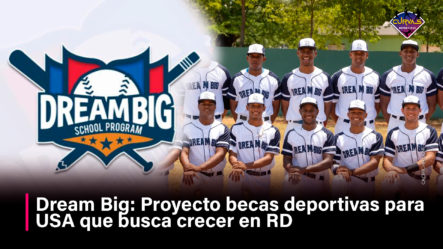 Dream Big  Proyecto Becas Deportivas Para USA Que Busca Crecer En RD